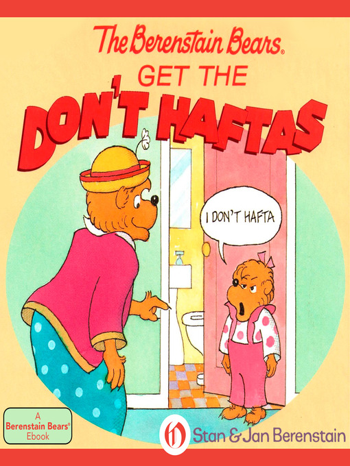 Title details for Berenstain Bears Get the Don't Haftas by Stan Berenstain - Wait list